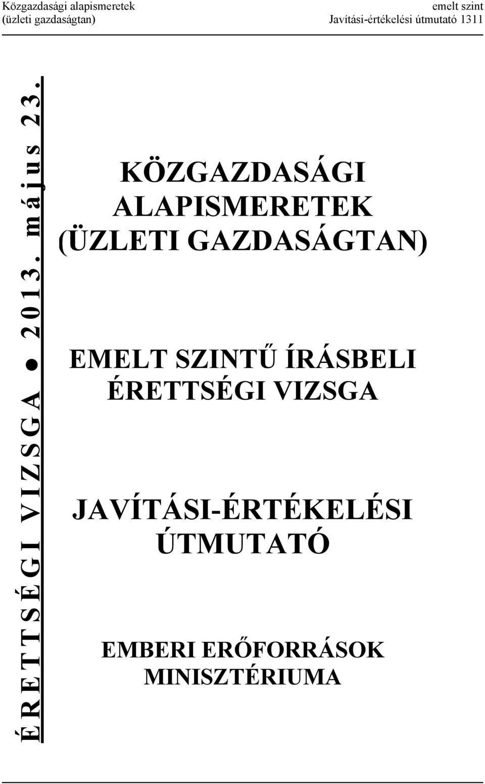 KÖZGAZDASÁGI ALAPISMERETEK (ÜZLETI GAZDASÁGTAN) EMELT SZINTŰ