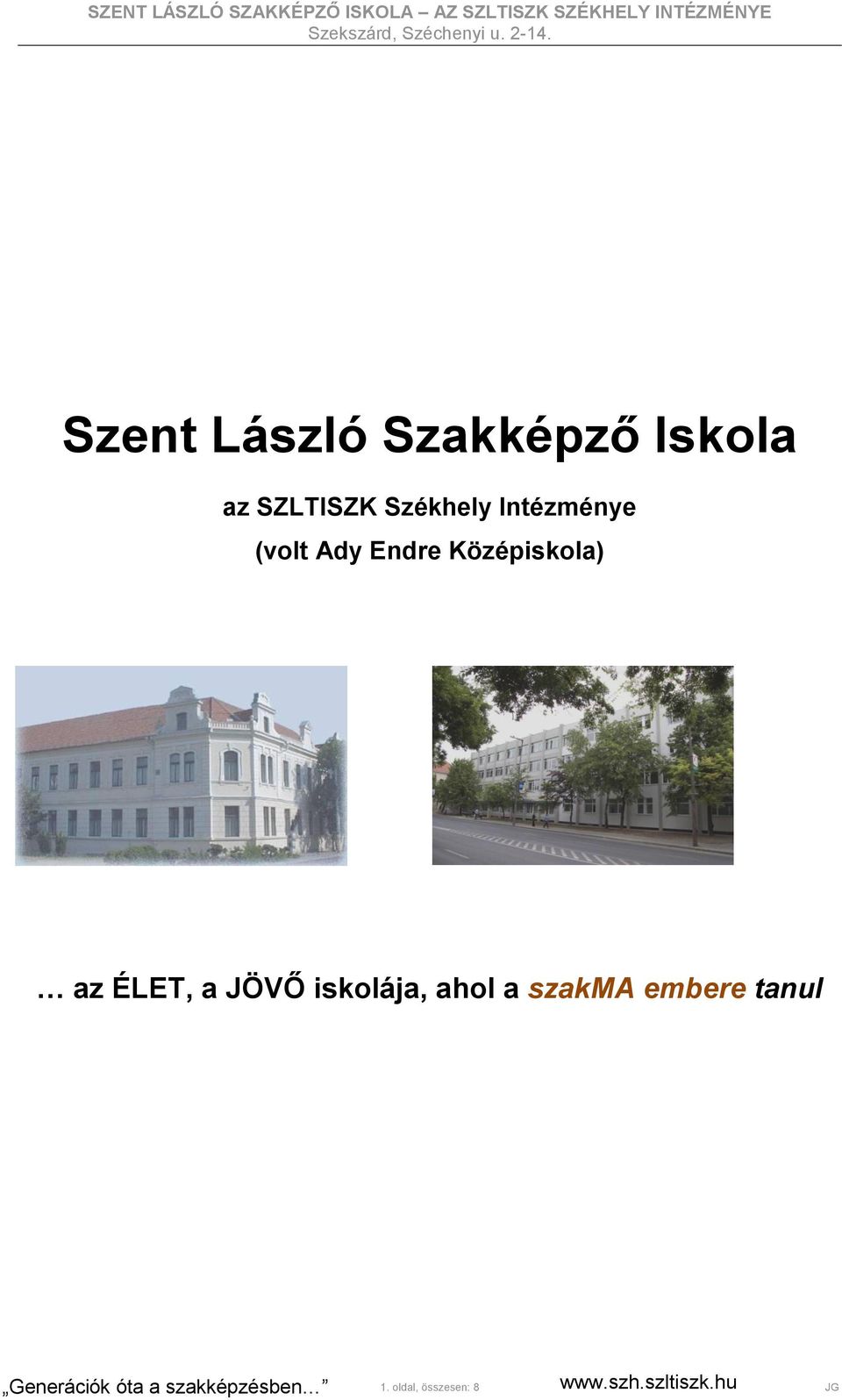 Középiskola) az ÉLET, a JÖVŐ iskolája,