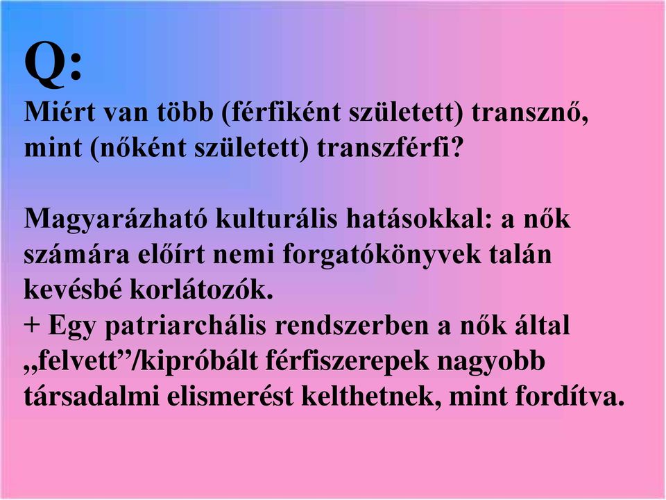 Magyarázható kulturális hatásokkal: a nők számára előírt nemi forgatókönyvek