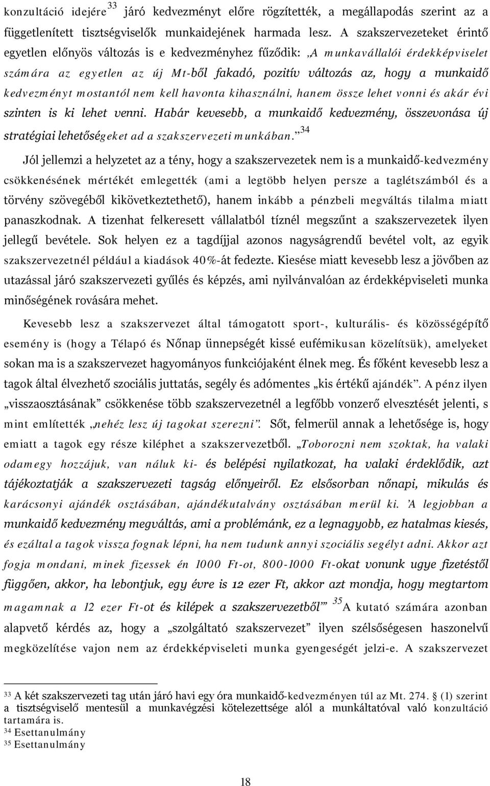 kedvezményt mostantól nem kell havonta kihasználni, hanem össze lehet vonni és akár évi szinten is ki lehet venni.