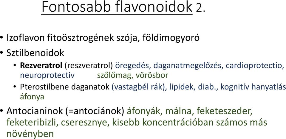 daganatmegelőzés, cardioprotectio, neuroprotectiv szőlőmag, vörösbor Pterostilbene daganatok