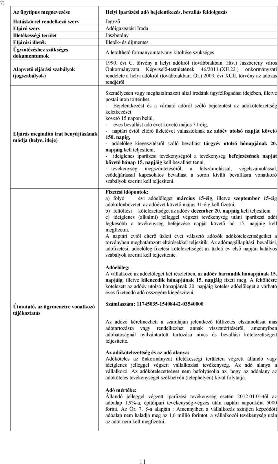 ) önkormányzati rendelete a helyi adókról (továbbiakban: Ör.) 2003. évi XCII.