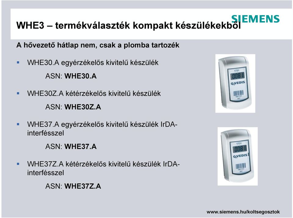 A kétérzékelős kivitelű készülék ASN: WHE30Z.A WHE37.