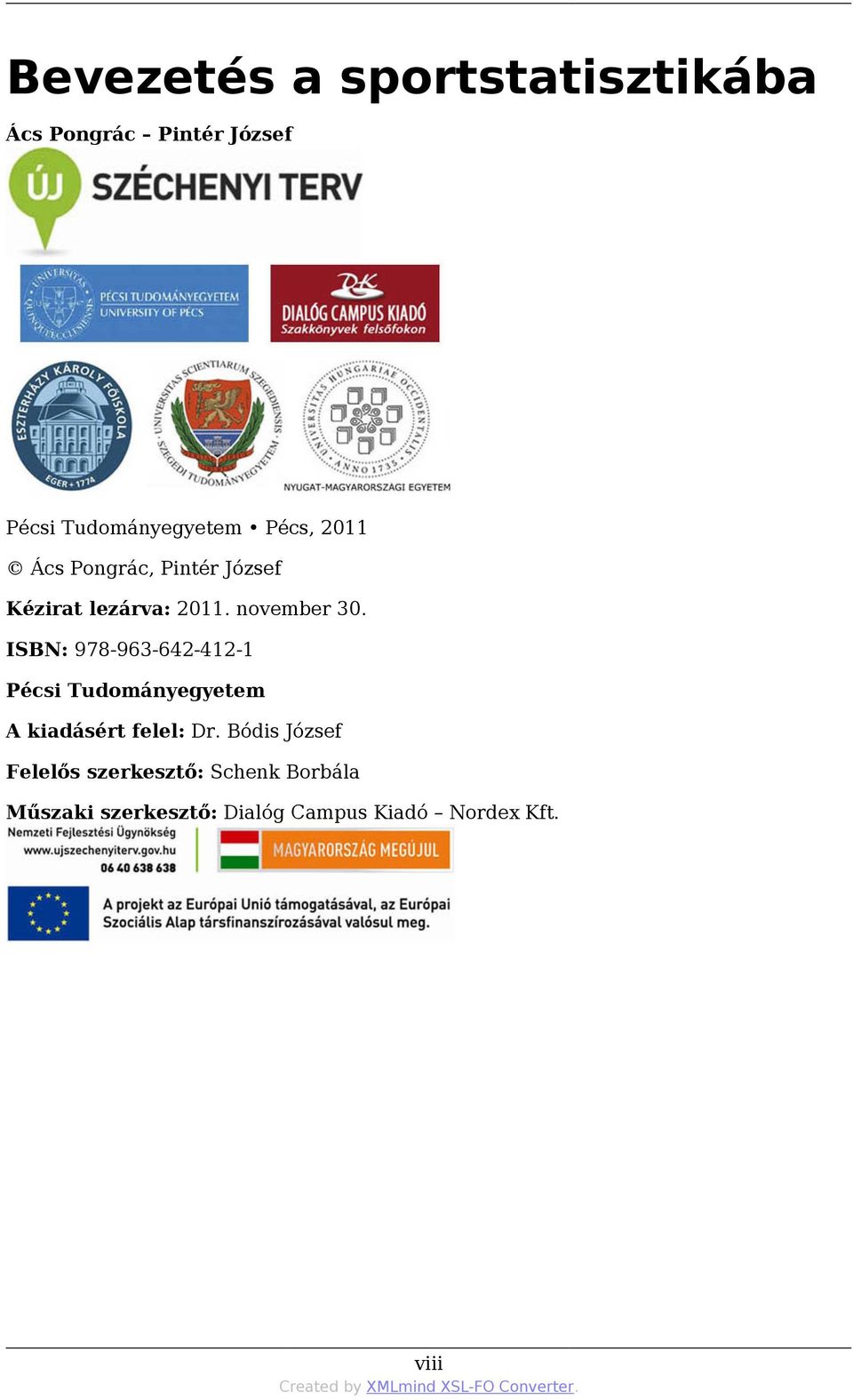 ISBN: 978-963-642-412-1 Pécsi Tudományegyetem A kiadásért felel: Dr.