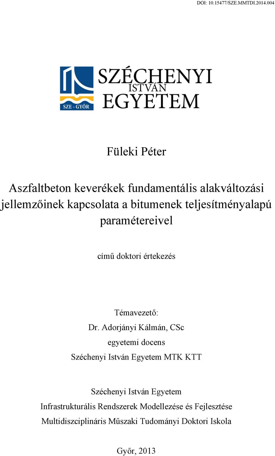 Adorjányi Kálmán, CSc egyetemi docens Széchenyi István Egyetem MTK KTT Széchenyi István Egyetem