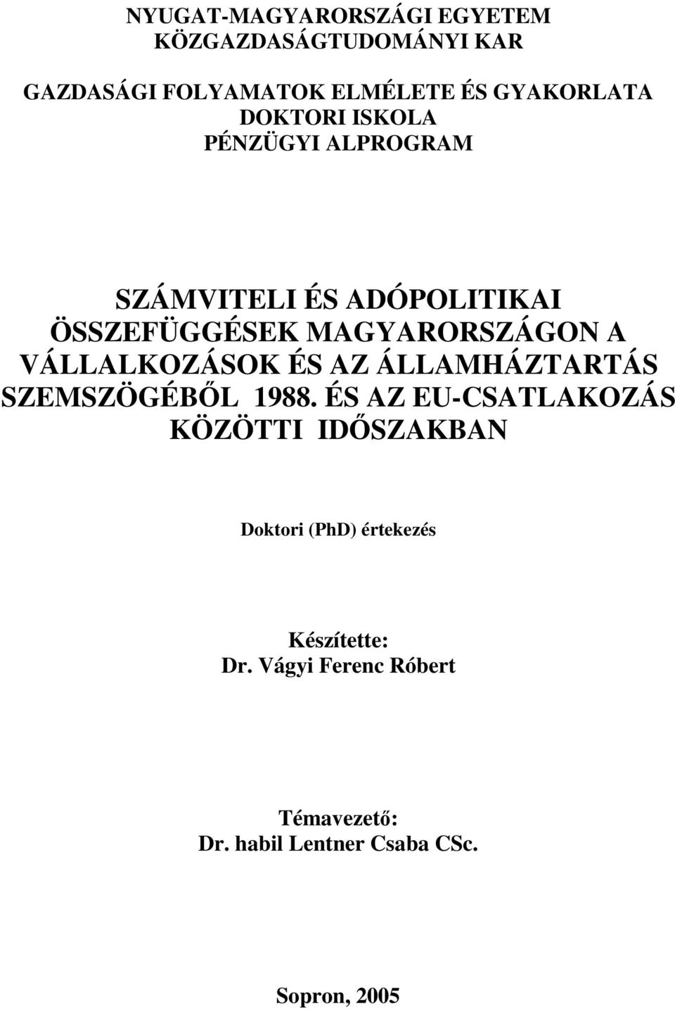 VÁLLALKOZÁSOK ÉS AZ ÁLLAMHÁZTARTÁS SZEMSZÖGÉBL 1988.