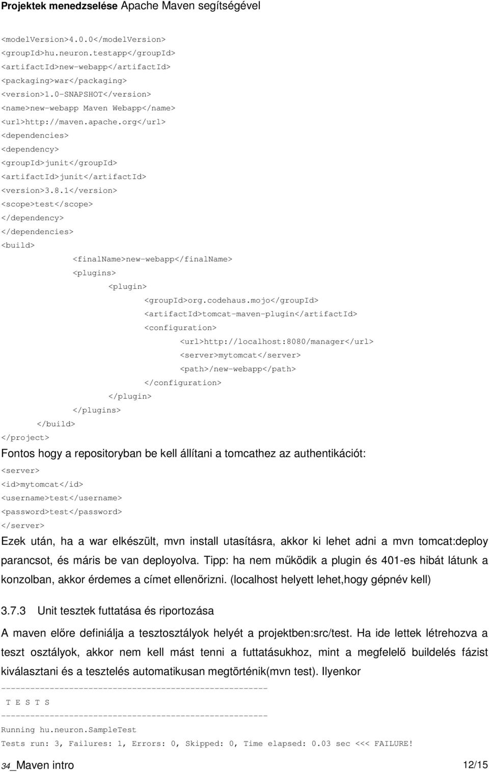 1</versin> <scpe>test</scpe> </dependency> </dependencies> <build> <finalname>new-webapp</finalname> <plugins> <plugin> <grupid>rg.cdehaus.