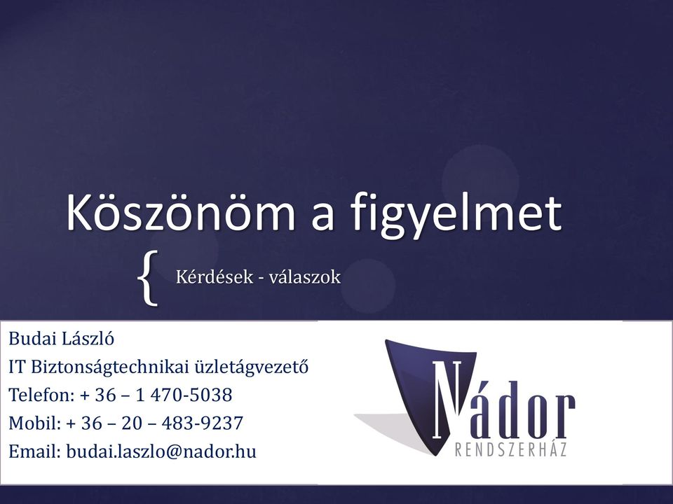 üzletágvezető Telefon: + 36 1 470-5038