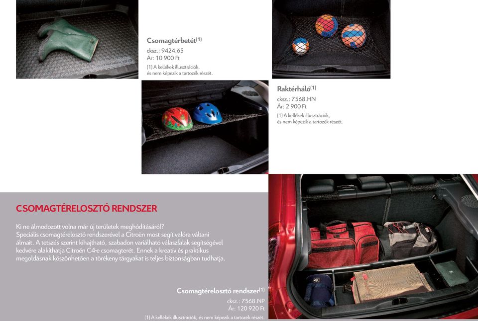 Speciális csomagtérelosztó rendszerével a Citroën most segít valóra váltani álmait.