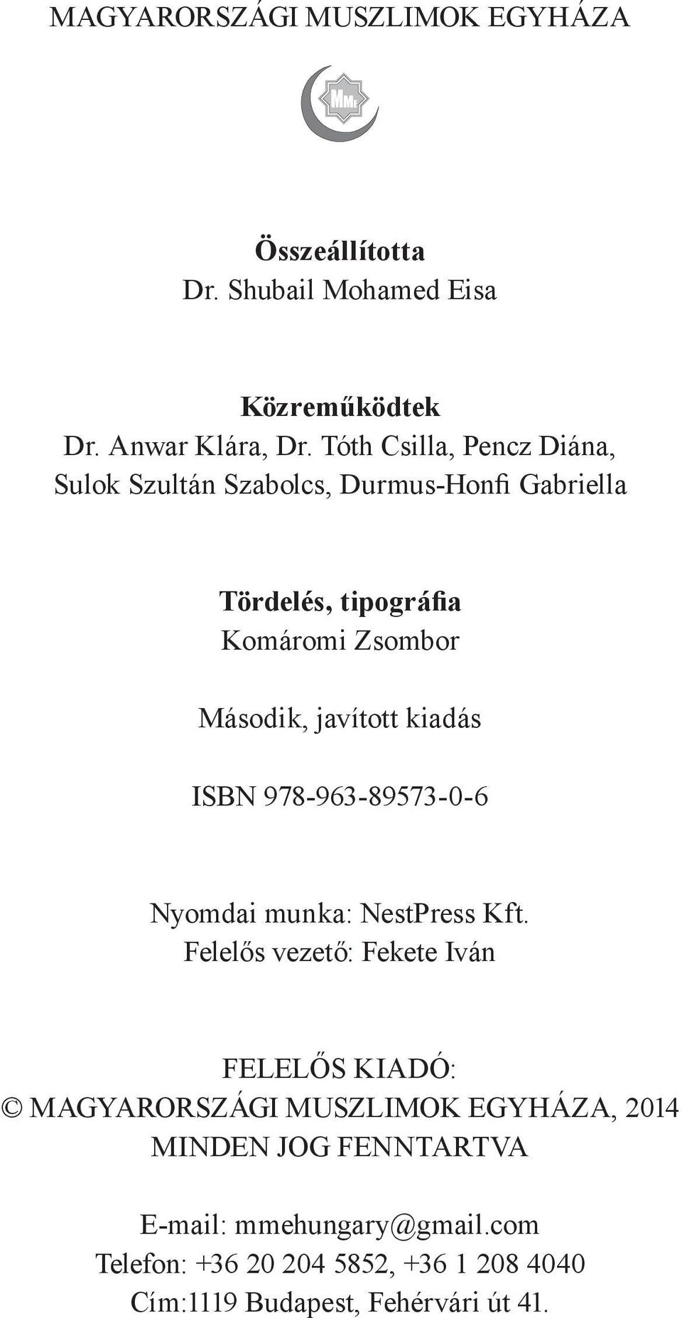 javított kiadás ISBN 978-963-89573-0-6 Nyomdai munka: NestPress Kft.