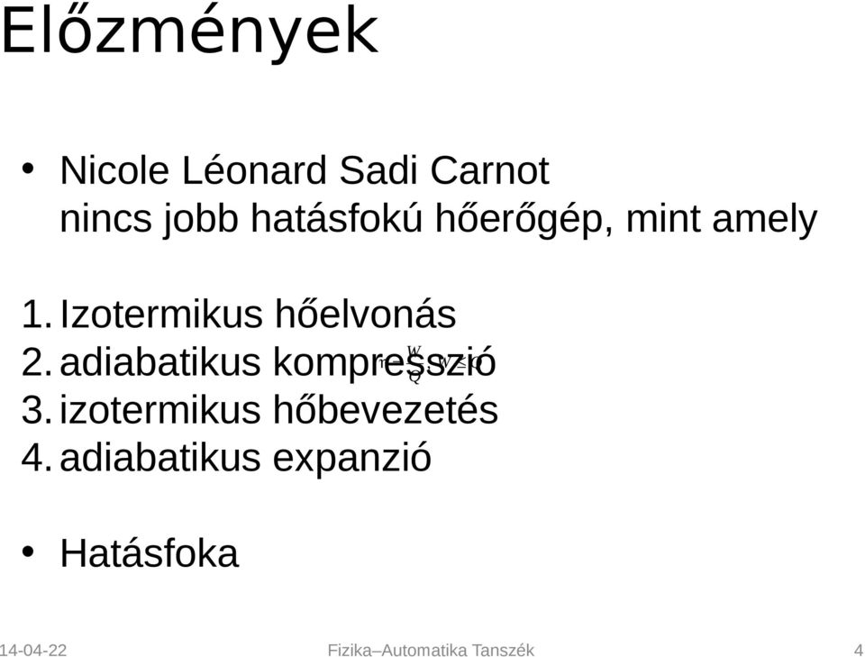 Izotermikus hőelvonás W η=, W Q 2.