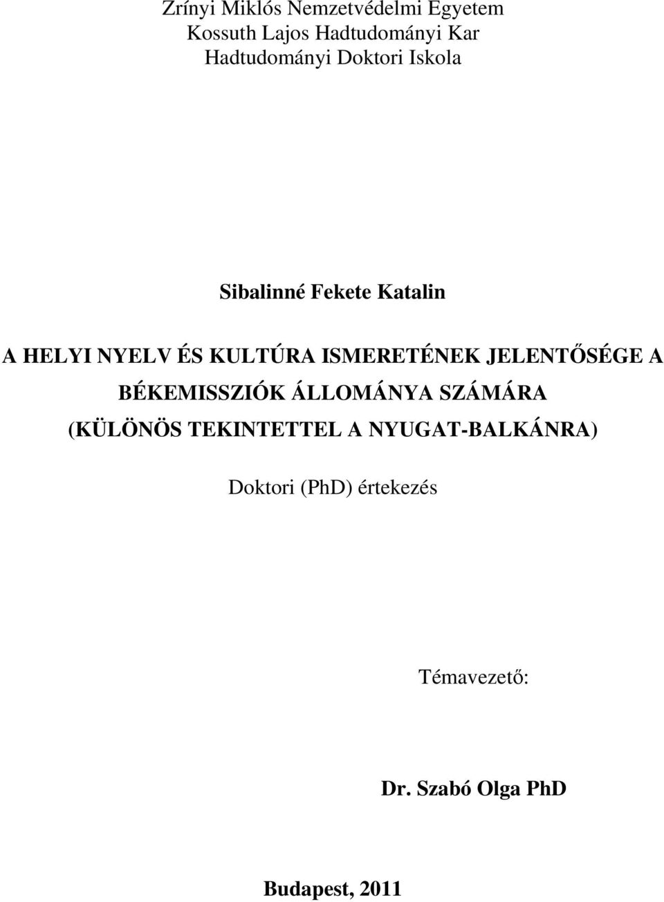 ISMERETÉNEK JELENTŐSÉGE A BÉKEMISSZIÓK ÁLLOMÁNYA SZÁMÁRA (KÜLÖNÖS TEKINTETTEL