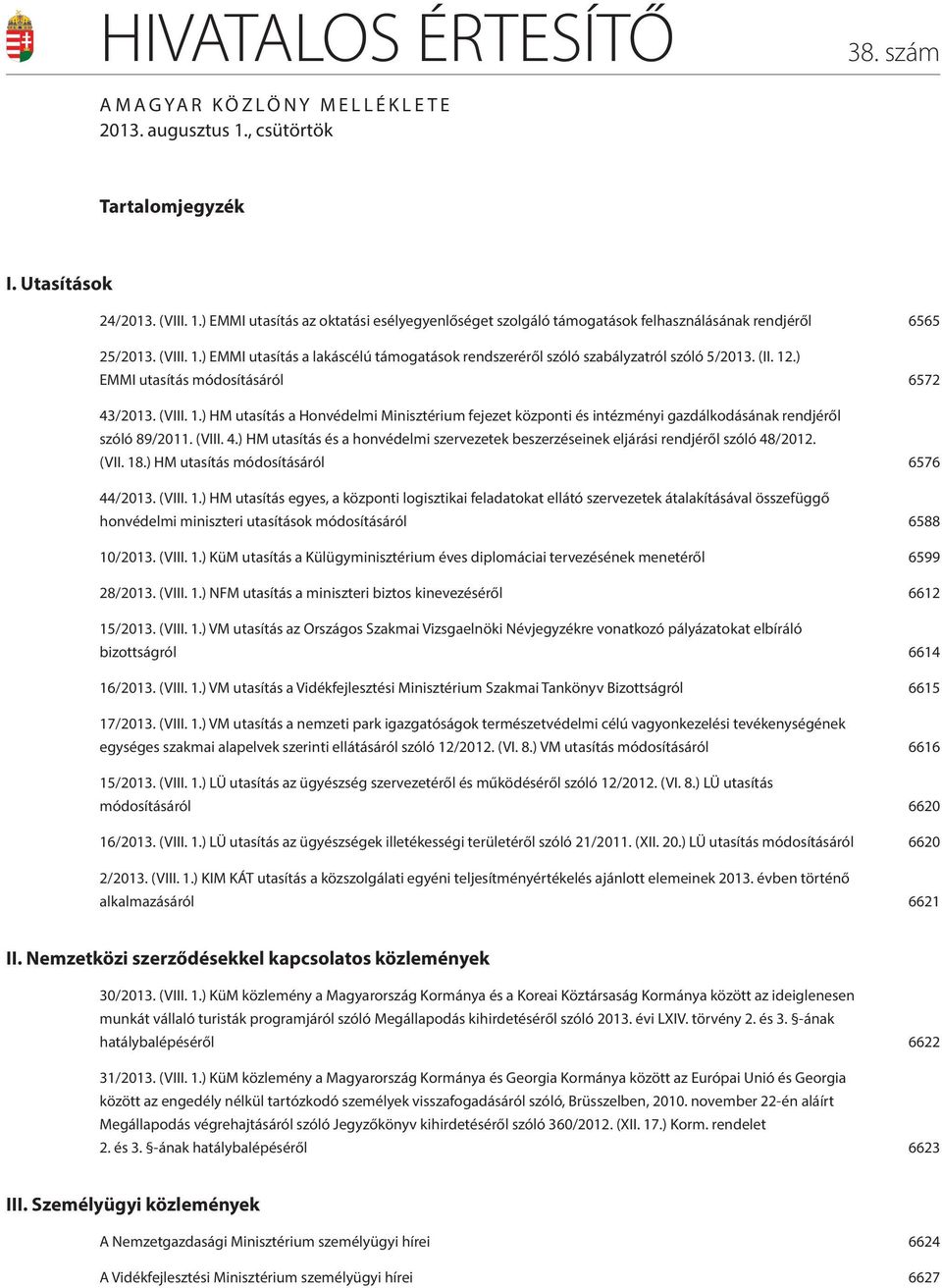 (VIII. 4.) HM utasítás és a honvédelmi szervezetek beszerzéseinek eljárási rendjéről szóló 48/2012. (VII. 18