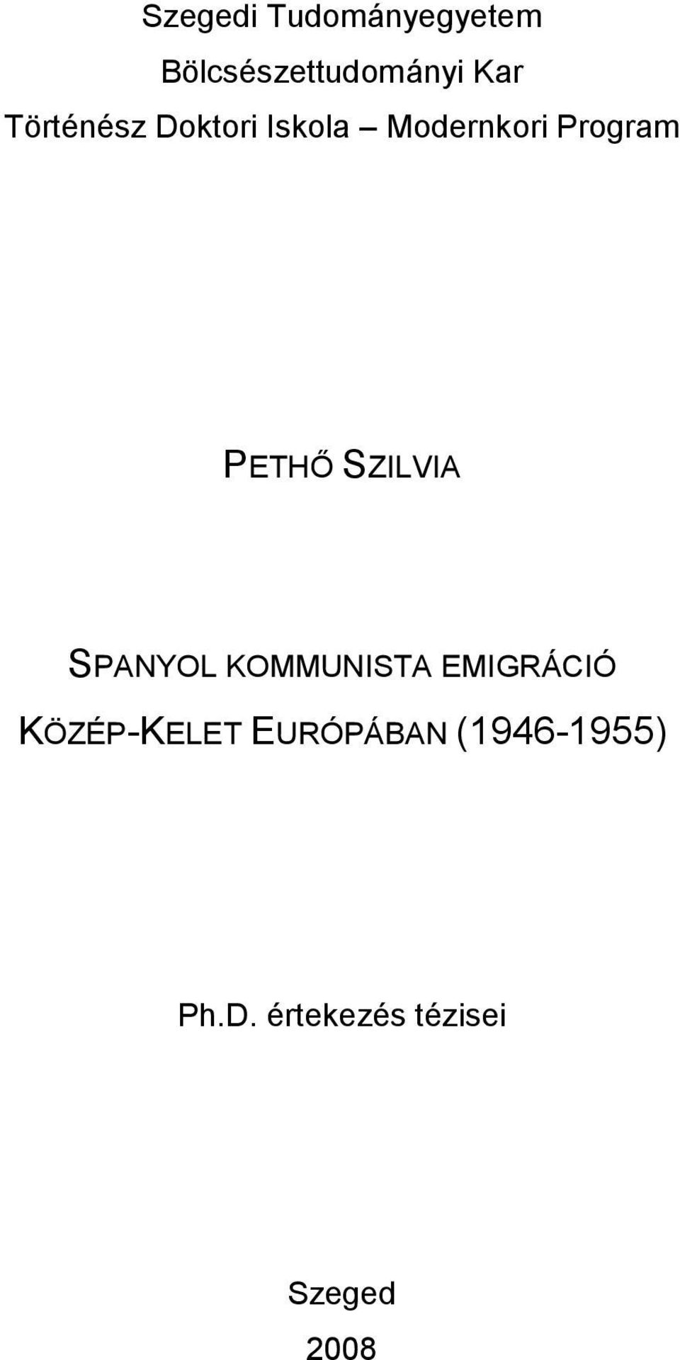 SZILVIA SPANYOL KOMMUNISTA EMIGRÁCIÓ KÖZÉP-KELET