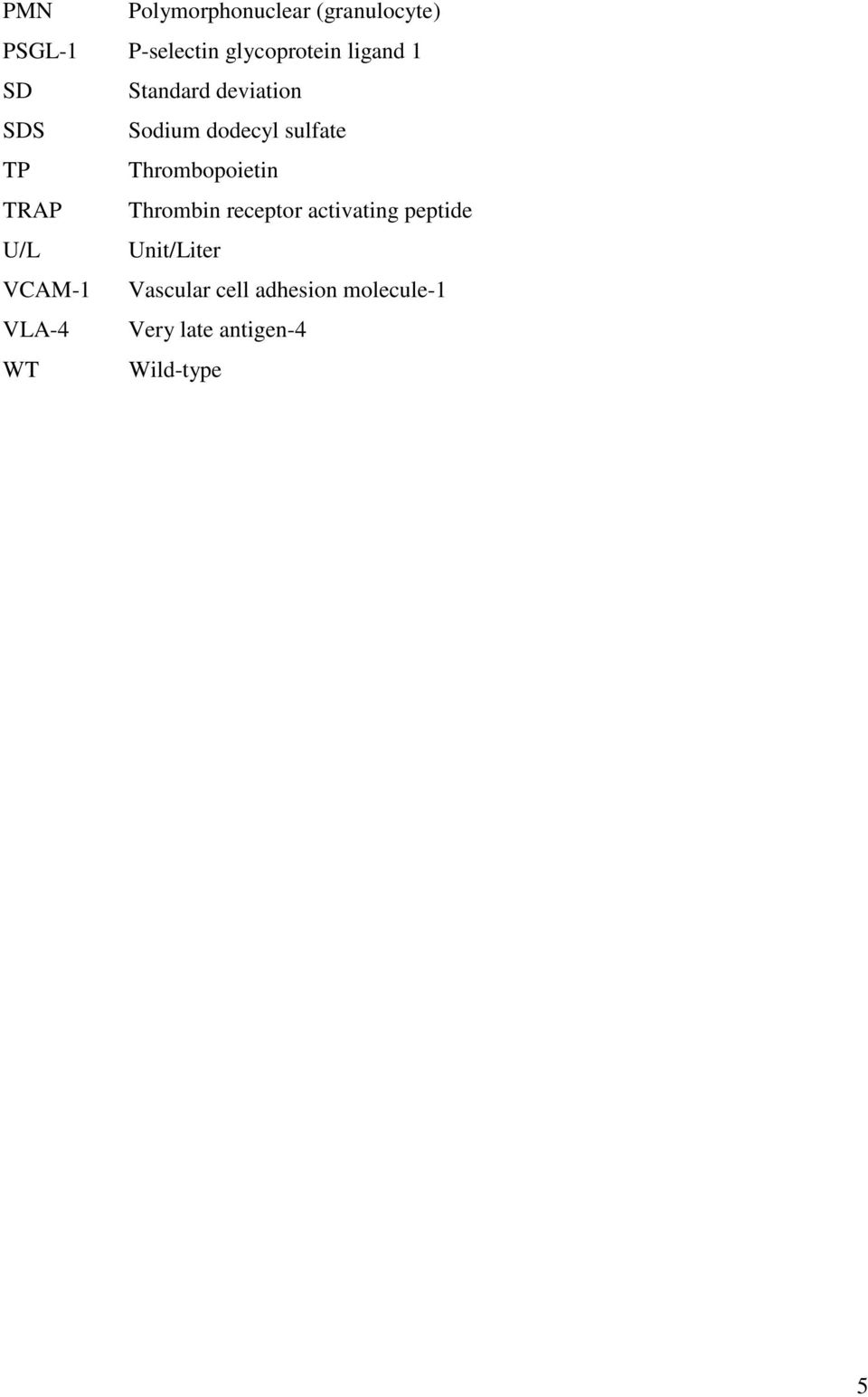 Thrombopoietin TRAP Thrombin receptor activating peptide U/L