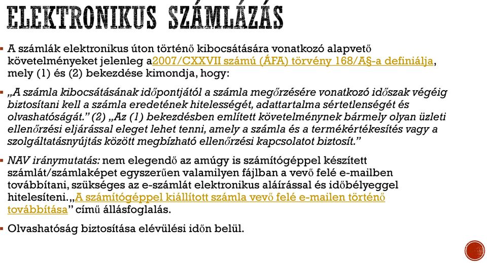 (2) Az (1) bekezdésben említett követelménynek bármely olyan üzleti ellenőrzési eljárással eleget lehet tenni, amely a számla és a termékértékesítés vagy a szolgáltatásnyújtás között megbízható