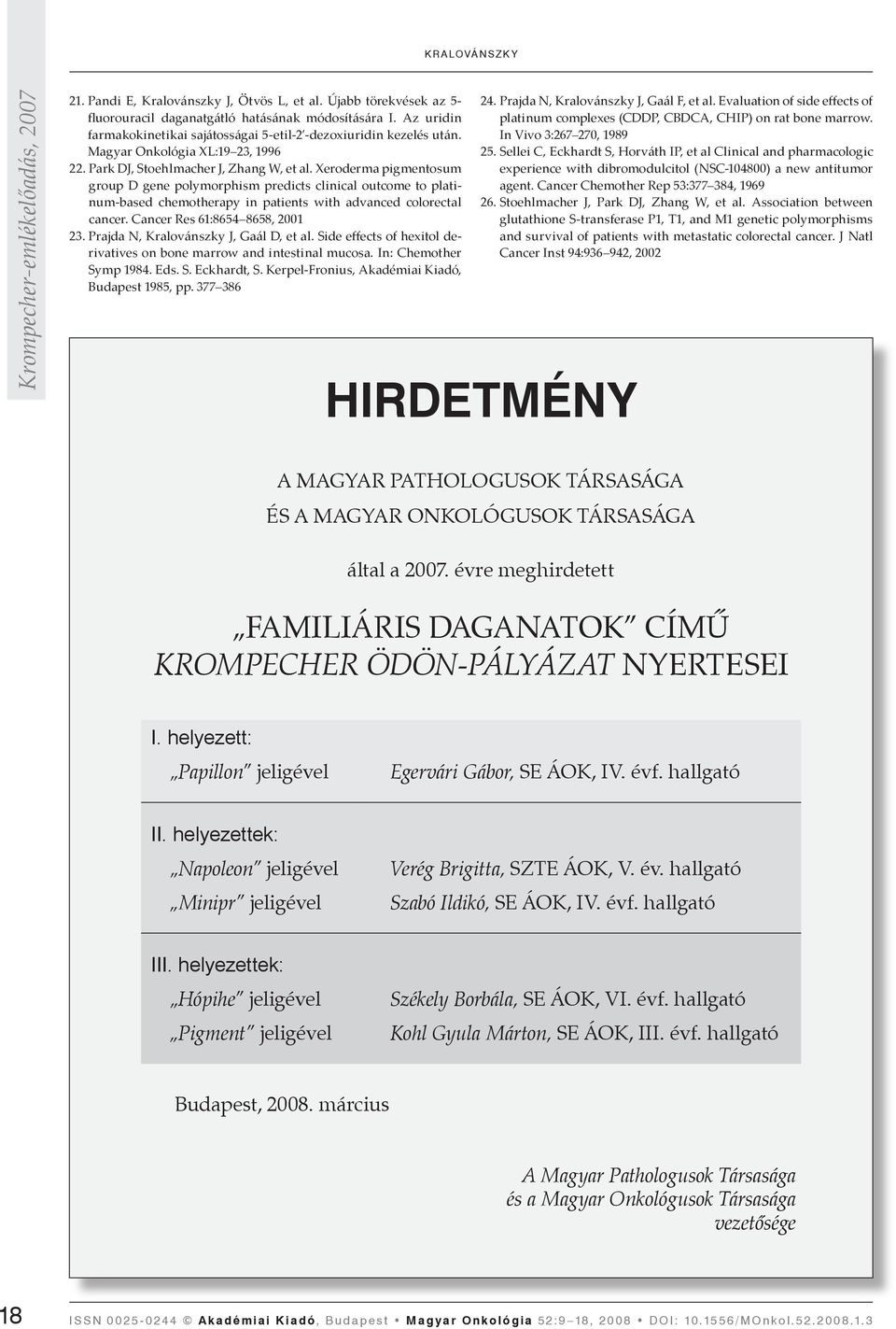 Xeroderma pigmentosum group D gene polymorphism predicts clinical outcome to platinum-based chemotherapy in patients with advanced colorectal cancer. Cancer Res 61:8654 8658, 2001 23.