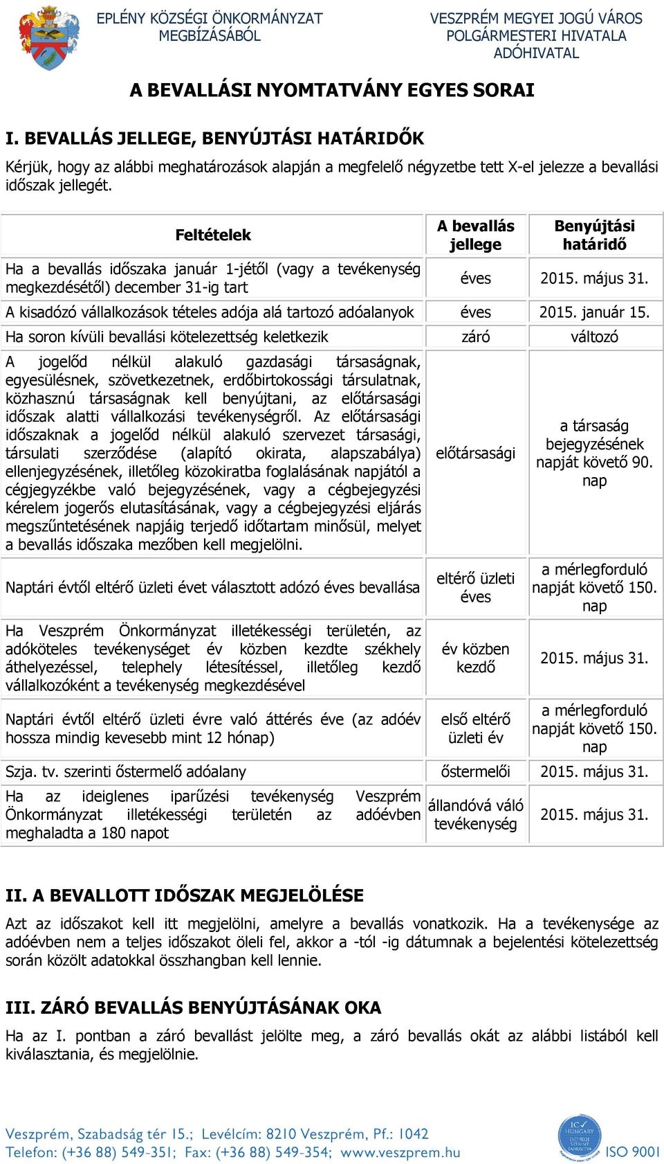 A kisadózó vállalkozások tételes adója alá tartozó adóalanyok éves 2015. január 15.