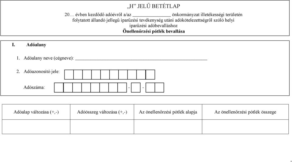 tevékenység utáni adókötelezettségről szóló helyi iparűzési adóbevalláshoz Önellenőrzési pótlék