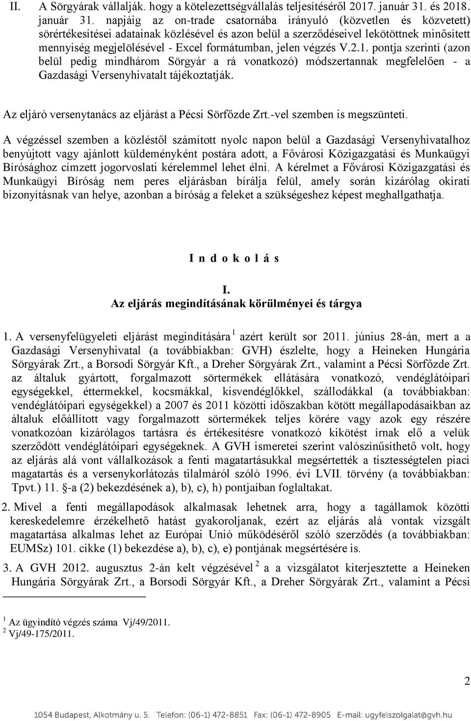 napjáig az on-trade csatornába irányuló (közvetlen és közvetett) sörértékesítései adatainak közlésével és azon belül a szerződéseivel lekötöttnek minősített mennyiség megjelölésével - Excel