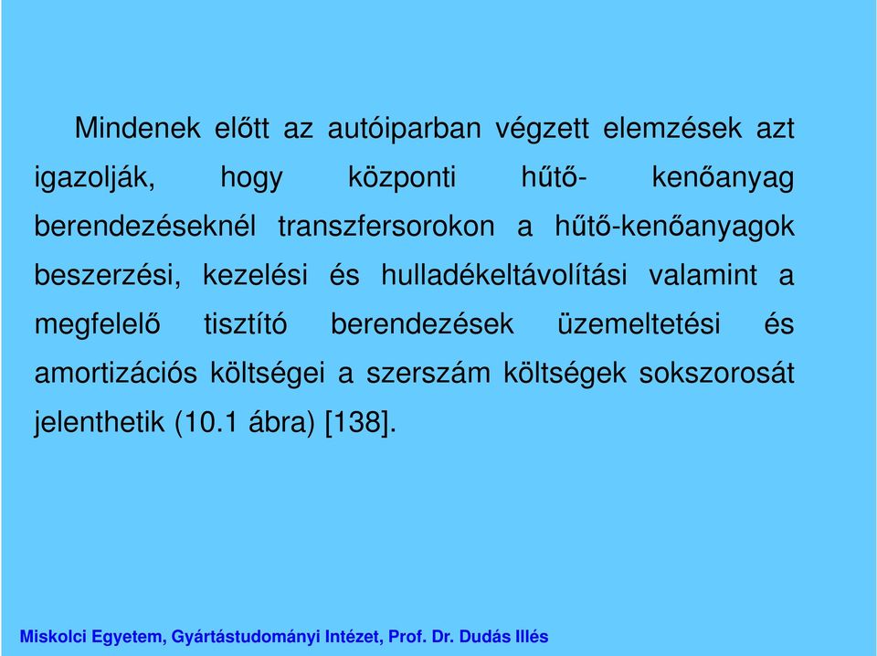 és hulladékeltávolítási valamint a megfelelő tisztító berendezések üzemeltetési és