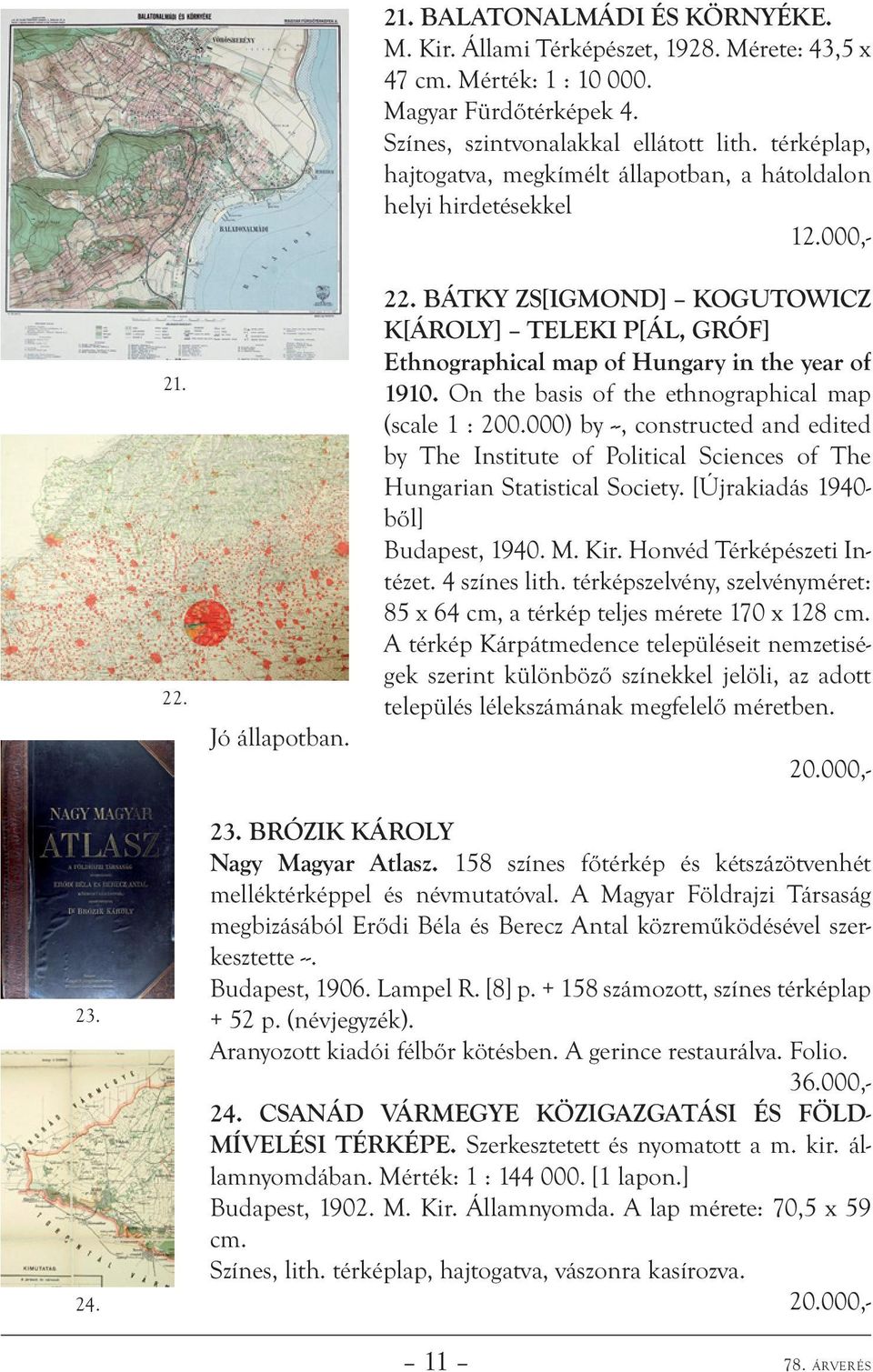 On the basis of the ethnographical map (scale 1 : 200.000) by --, constructed and edited by The Institute of Political Sciences of The Hungarian Statistical Society.