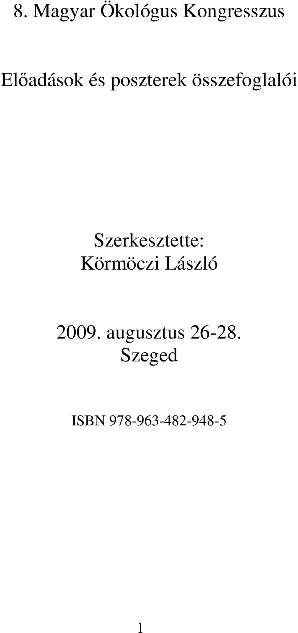 Szerkesztette: Körmöczi László 2009.