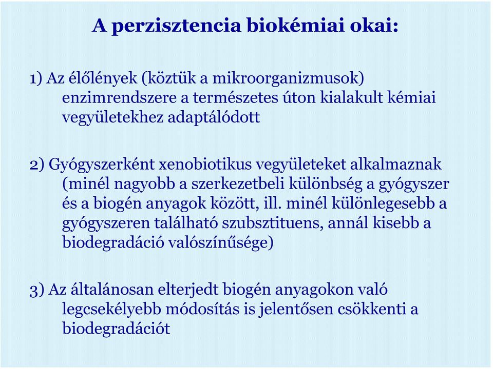 gyógyszer és a biogén anyagok között, ill.