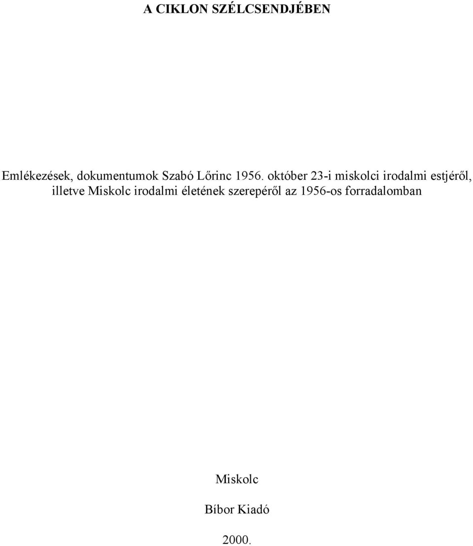 október 23-i miskolci irodalmi estjéről, illetve