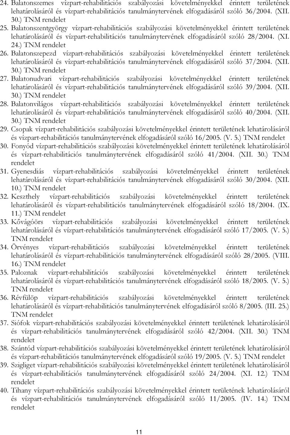 (XI. 24.) TNM rendelet 26.