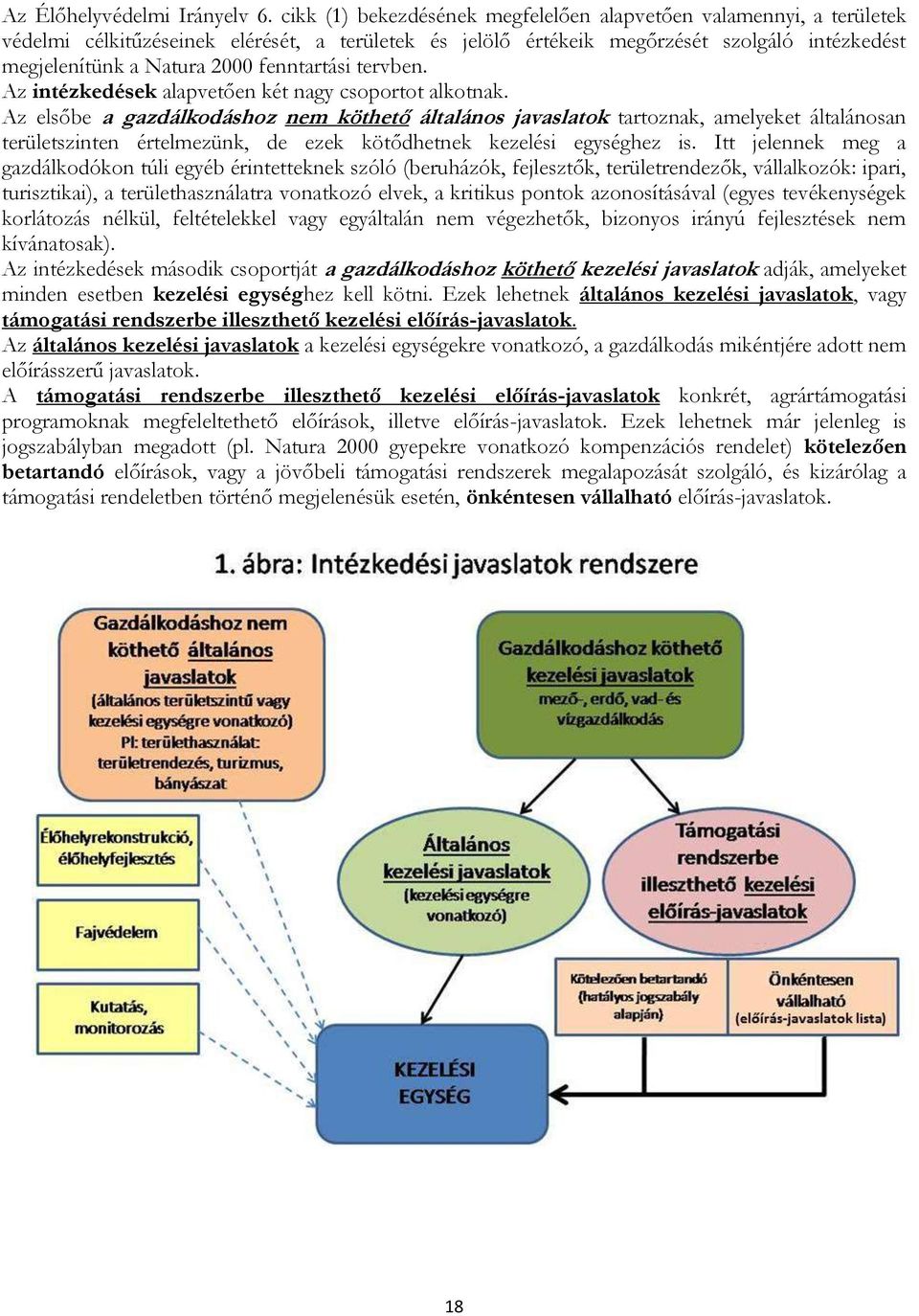 fenntartási tervben. Az intézkedések alapvetően két nagy csoportot alkotnak.