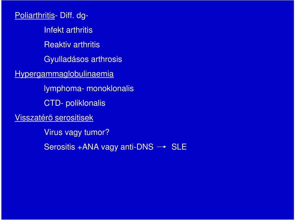 arthrosis Hypergammaglobulinaemia lymphoma-