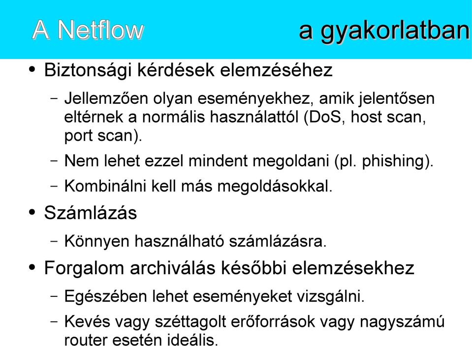 Kombinálni kell más megoldásokkal. Számlázás a gyakorlatban Könnyen használható számlázásra.