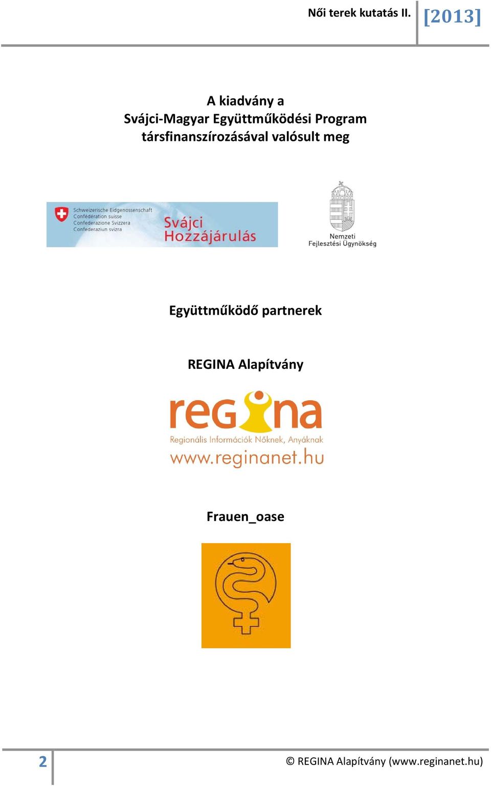 Együttműködő partnerek REGINA Alapítvány