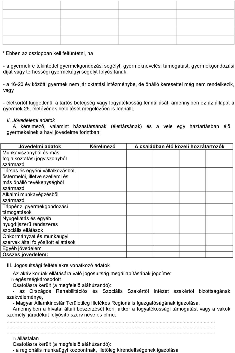 állapot a gyermek 25. életévének betöltését megelőzően is fennállt. II.