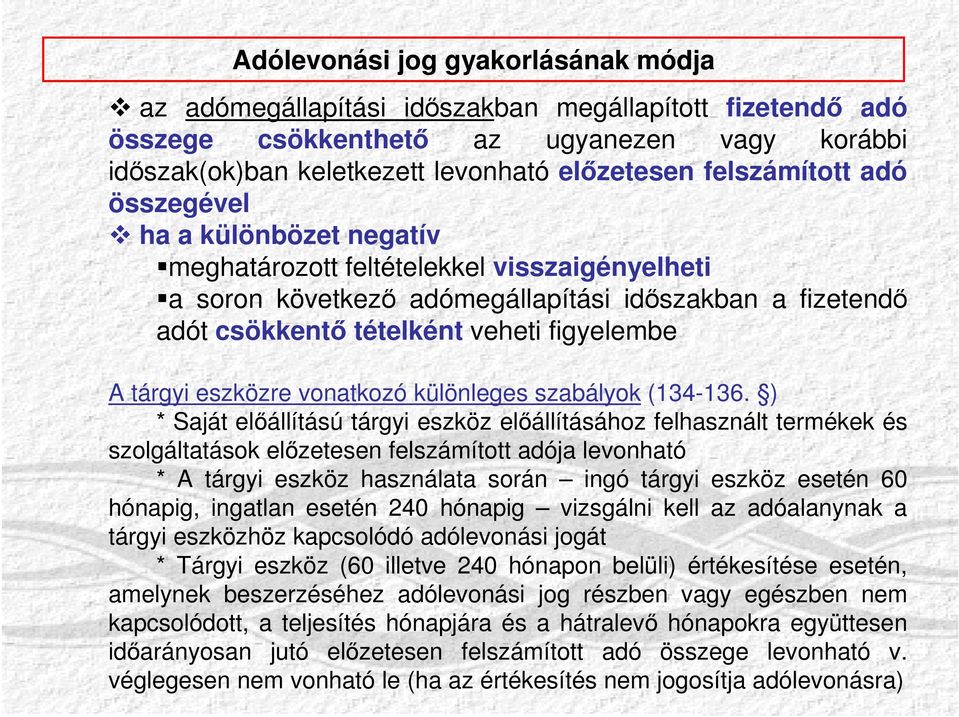 A tárgyi eszközre vonatkozó különleges szabályok (134-136.