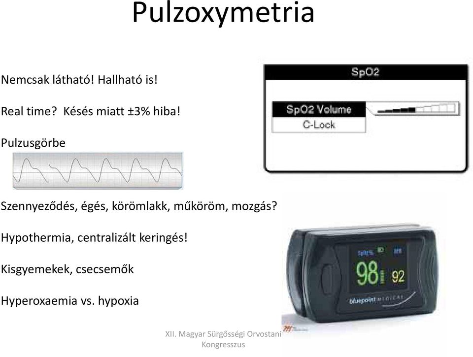 Pulzusgörbe Szennyeződés, égés, körömlakk, műköröm,