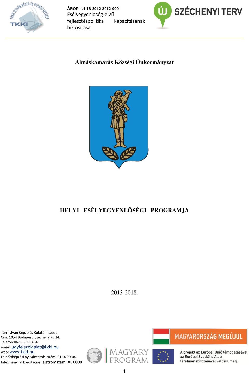 Községi Önkormányzat HELYI ESÉLYEGYENLŐSÉGI PROGRAMJA 2013-2018.