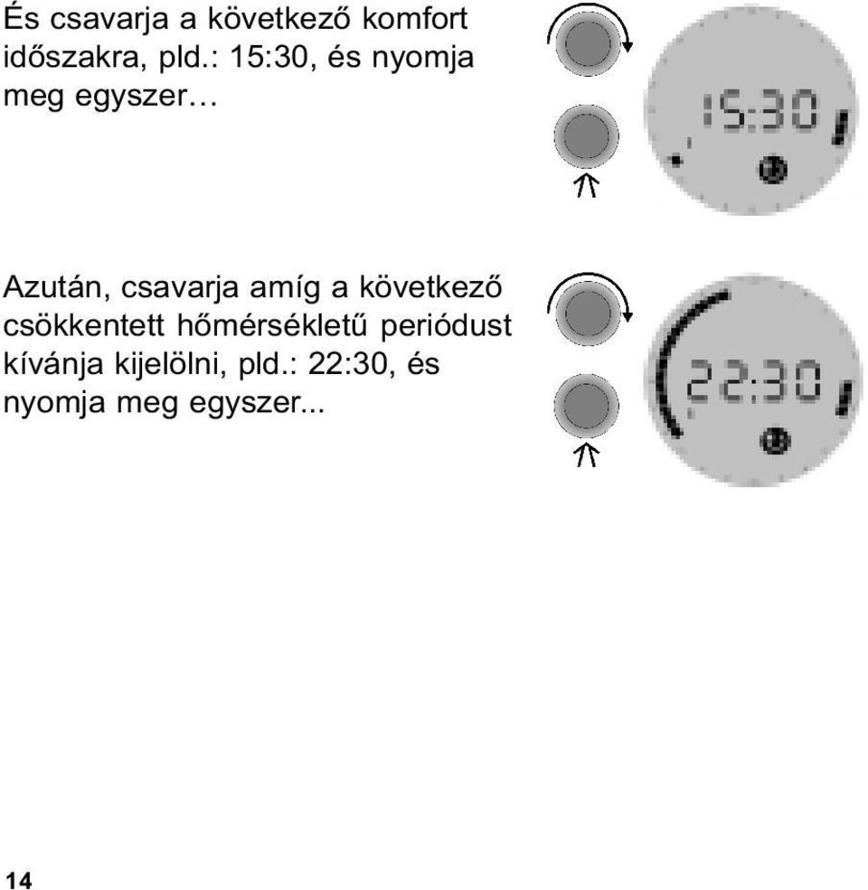 amíg a következõ csökkentett hõmérsékletû periódust