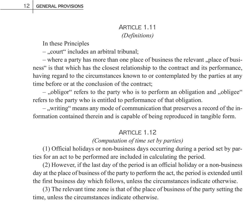 to the contract and its performance, having regard to the circumstances known to or contemplated by the parties at any time before or at the conclusion of the contract; obligor refers to the party