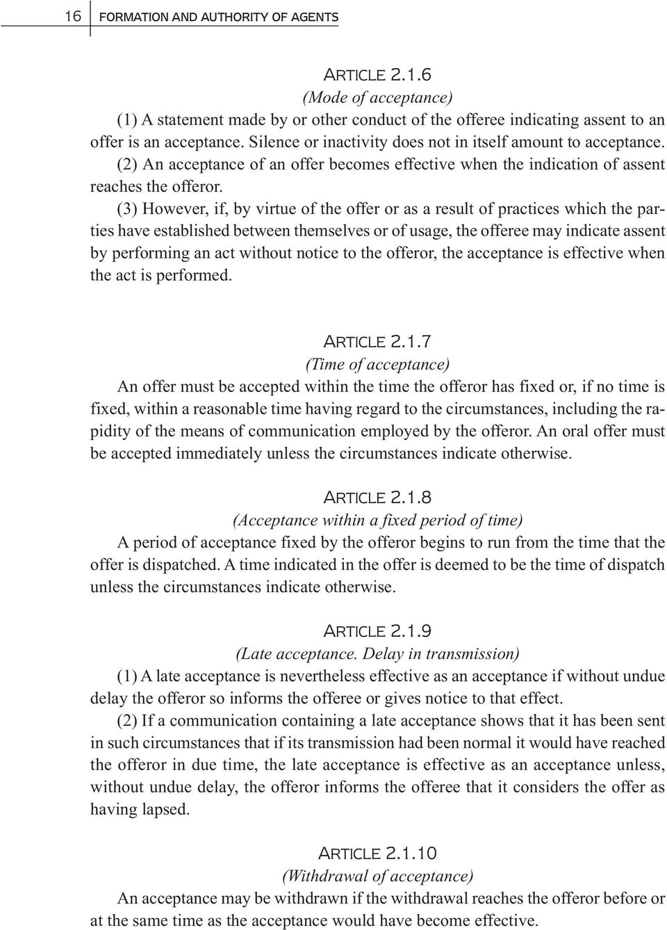 (3) However, if, by virtue of the offer or as a result of practices which the parties have established between themselves or of usage, the offeree may indicate assent by performing an act without