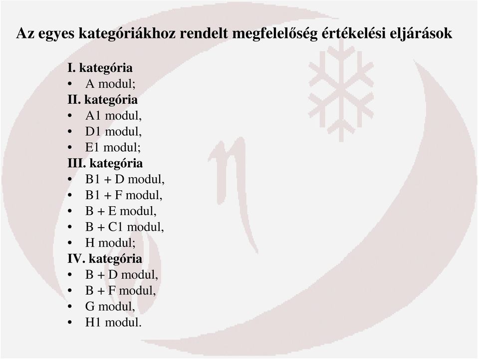 kategória B1 + D modul, B1 + F modul, B + E modul, B + C1 modul, H