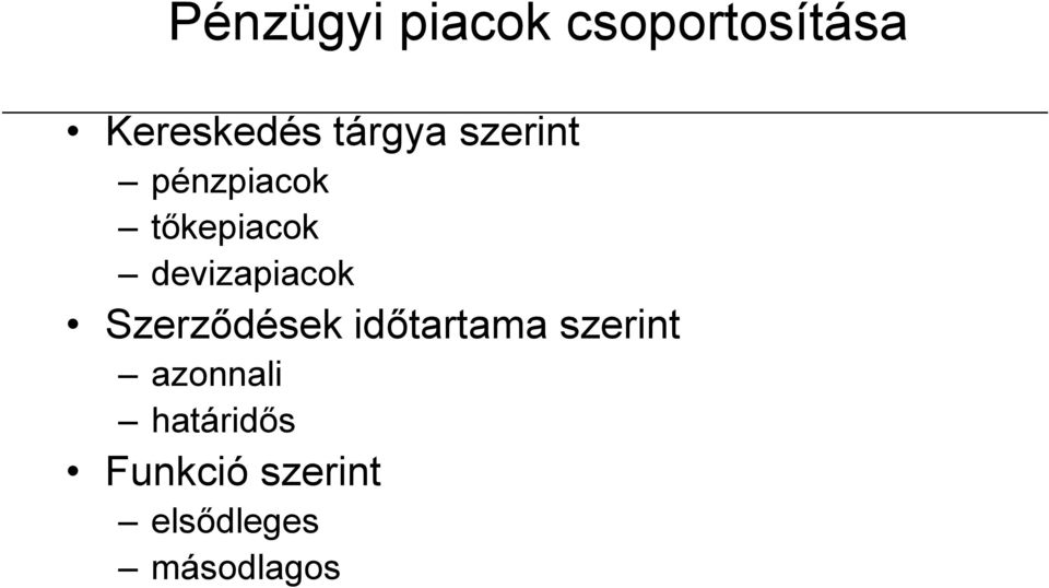 devizapiacok Szerződések időtartama szerint