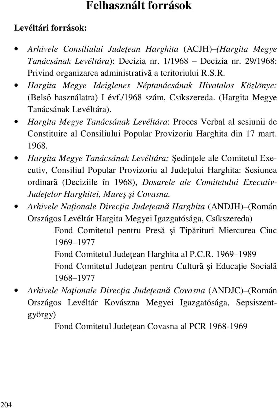 (Hargita Megye Tanácsának Levéltára). Hargita Megye Tanácsának Levéltára: Proces Verbal al sesiunii de Constituire al Consiliului Popular Provizoriu Harghita din 17 mart. 1968.