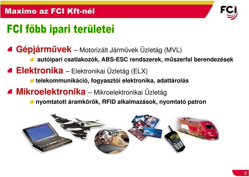 telekommunikáció, fogyasztói elektronika, adattárolás Mikroelektronika