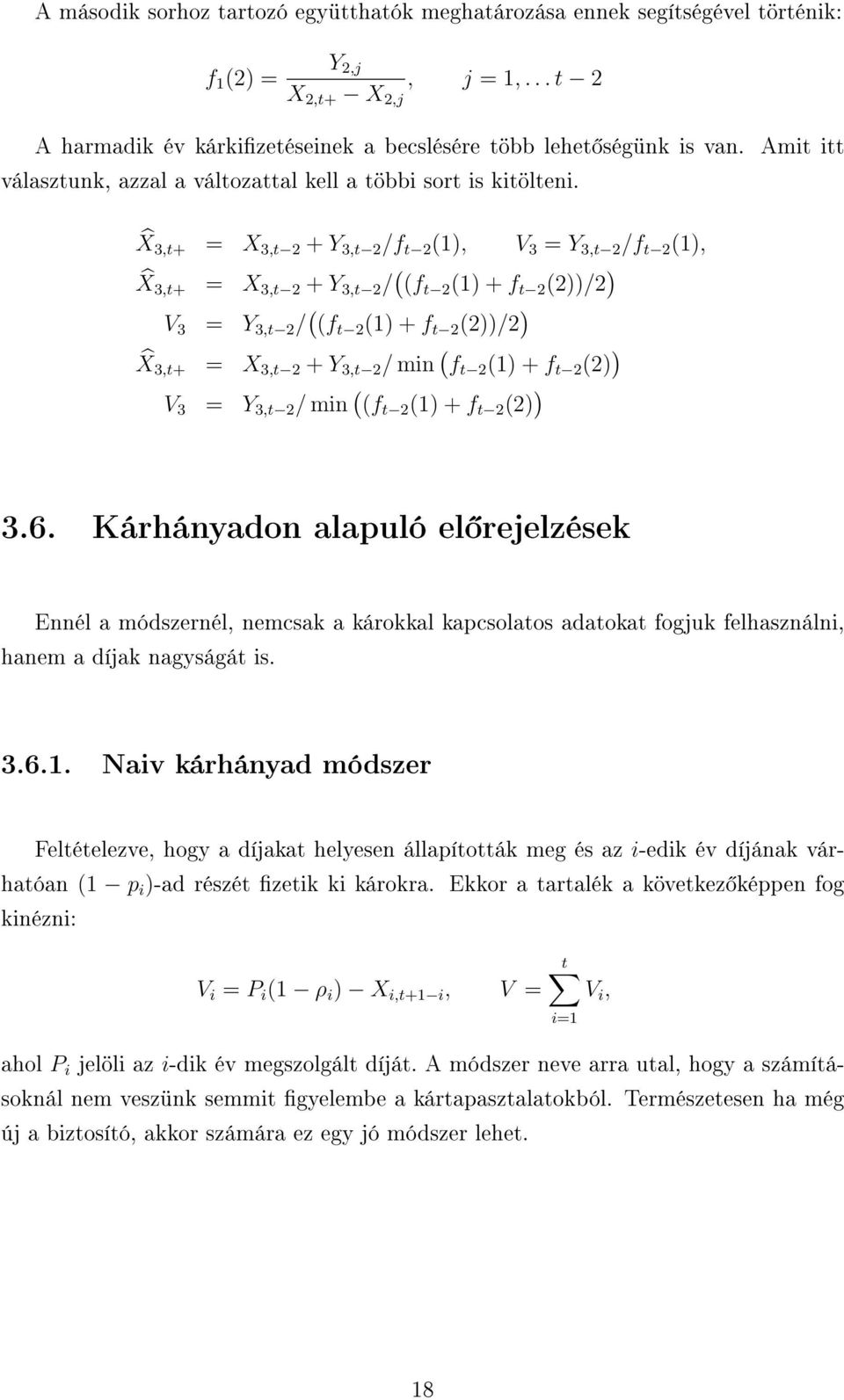 X 3,t+ = X 3,t 2 + Y 3,t 2 /f t 2 (1), V 3 = Y 3,t 2 /f t 2 (1), X 3,t+ = X 3,t 2 + Y 3,t 2 / ( (f t 2 (1) + f t 2 (2))/2 ) V 3 = Y 3,t 2 / ( (f t 2 (1) + f t 2 (2))/2 ) X 3,t+ = X 3,t 2 + Y 3,t 2 /