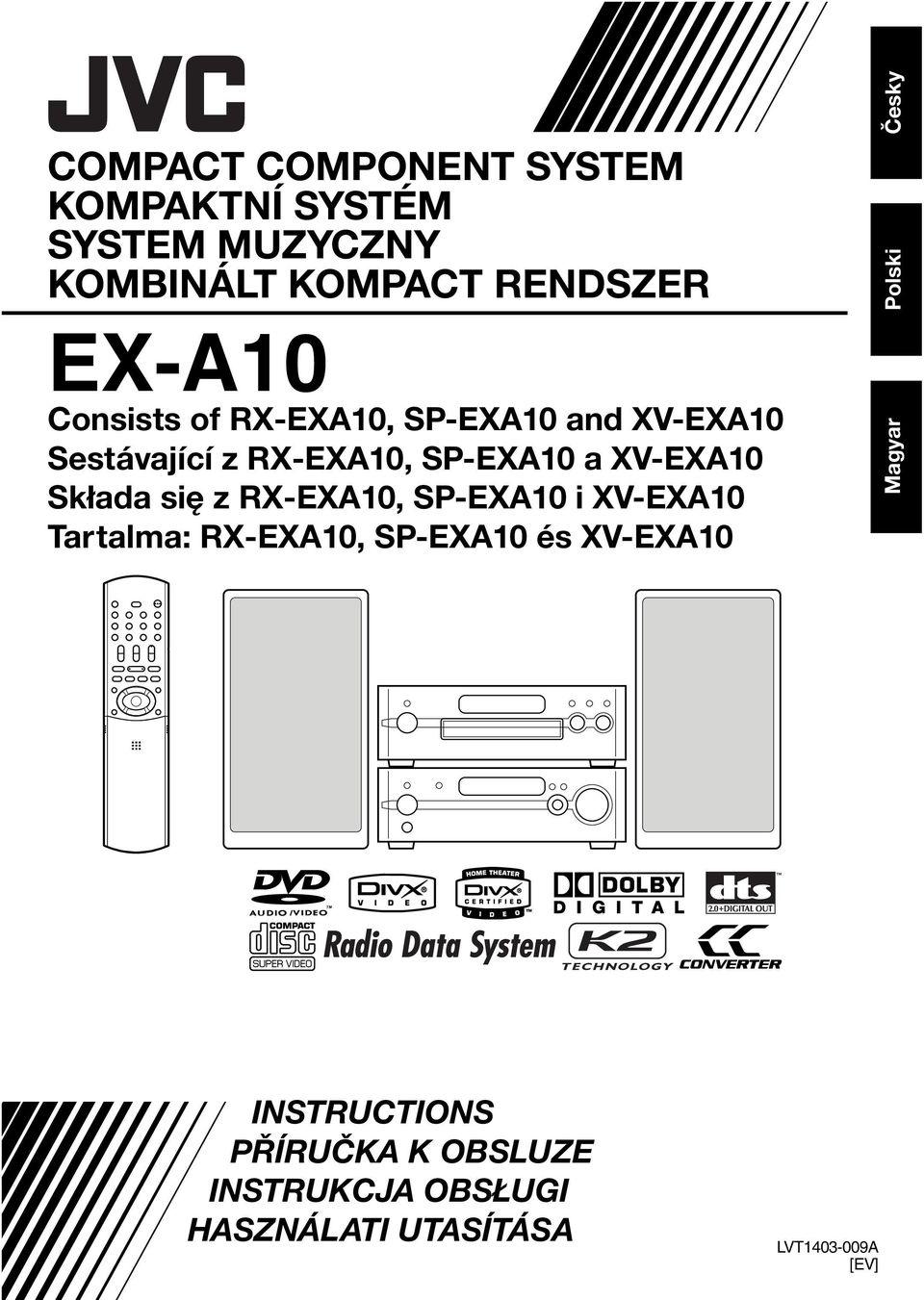 Składa się z RX-EXA10, SP-EXA10 i XV-EXA10 Tartalma: RX-EXA10, SP-EXA10 és XV-EXA10 Česky