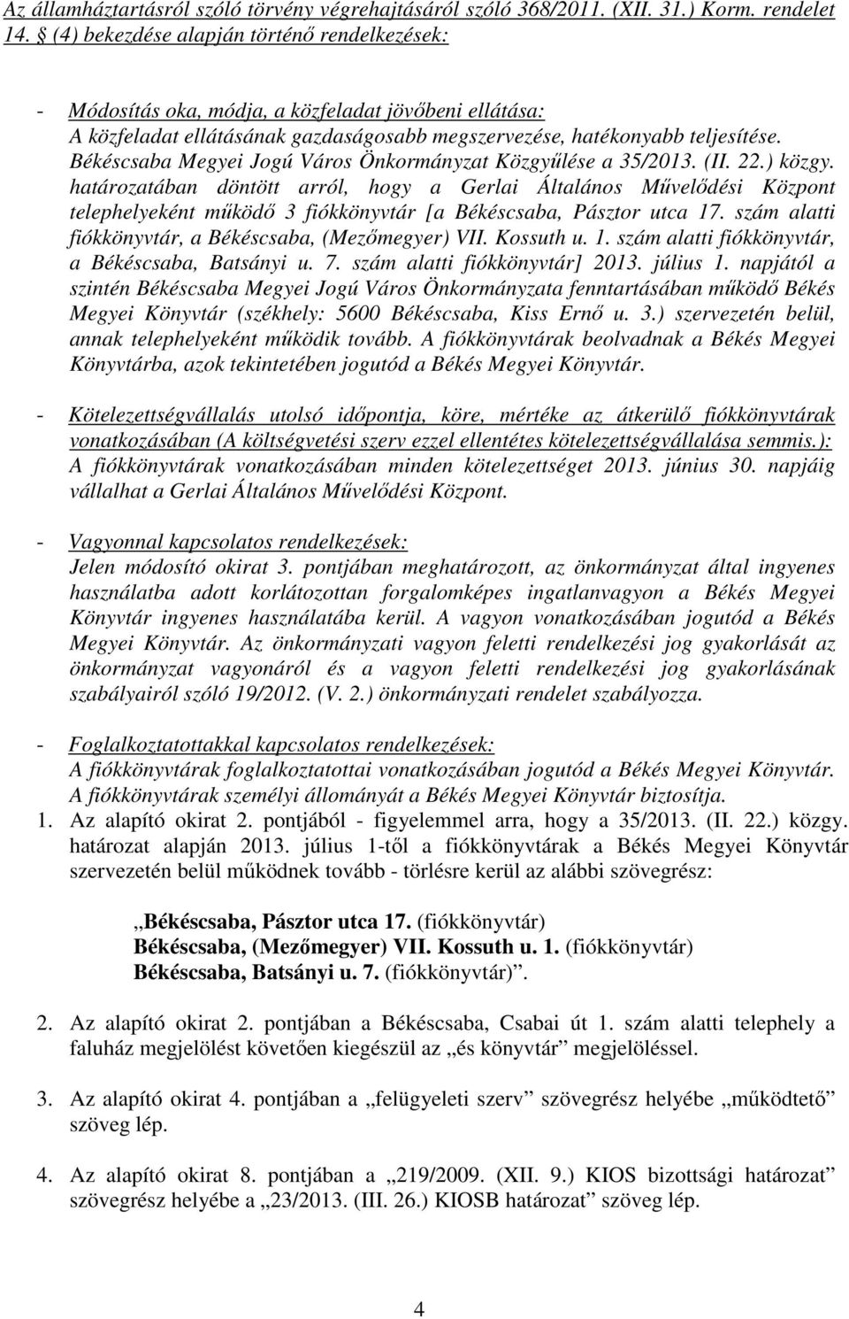 Békéscsaba Megyei Jogú Város Önkormányzat Közgyőlése a 35/2013. (II. 22.) közgy.