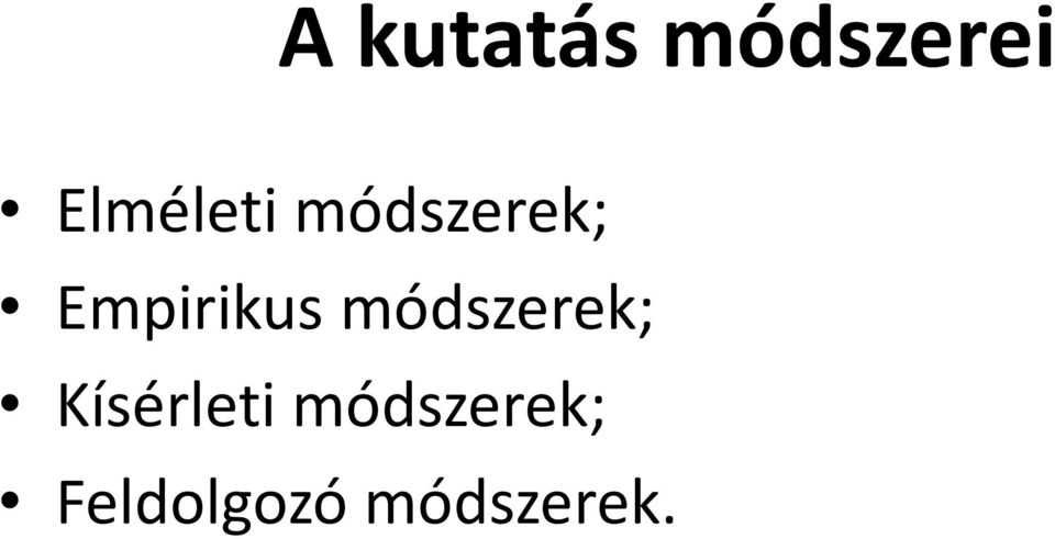 Empirikus módszerek;