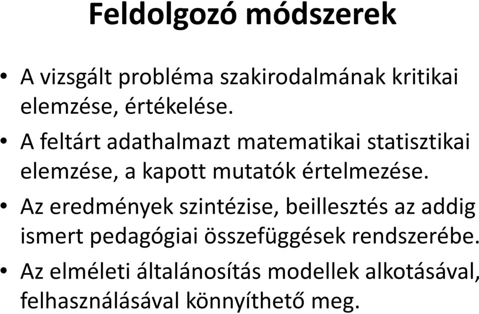 Az eredmények szintézise, beillesztés az addig ismert pedagógiai összefüggések